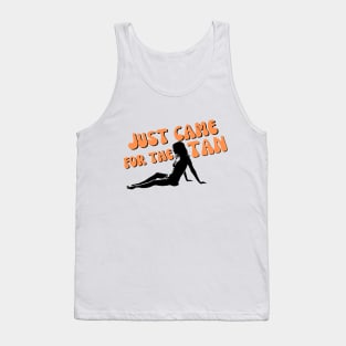 Just came for the Tan - Beach Tank Top